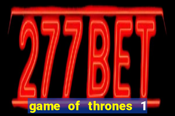 game of thrones 1 temporada torrent